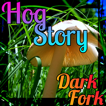 Hog Story #133 Dark Fork